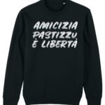 1—AMICIZIA-PASTIZZU-E-LIBERTA-(SWEAT-BLACK)